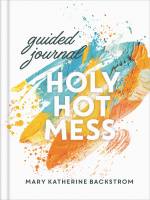Holy Hot Mess Guided Journal