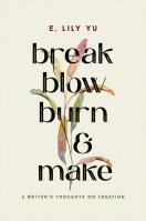 Break, Blow, Burn, and Make