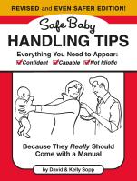 Safe Baby Handling Tips  (Revised and Even Safer Edition)
