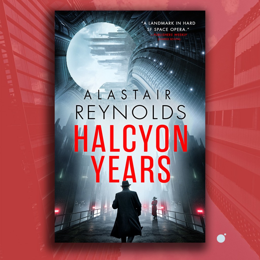 Halcyon Years by Alastair Reynolds