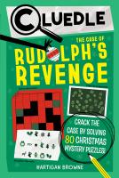 Cluedle: The Case of Rudolph&#8217;s Revenge (Book 4)
